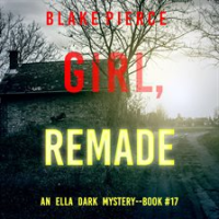Girl, Remade by Pierce, Blake